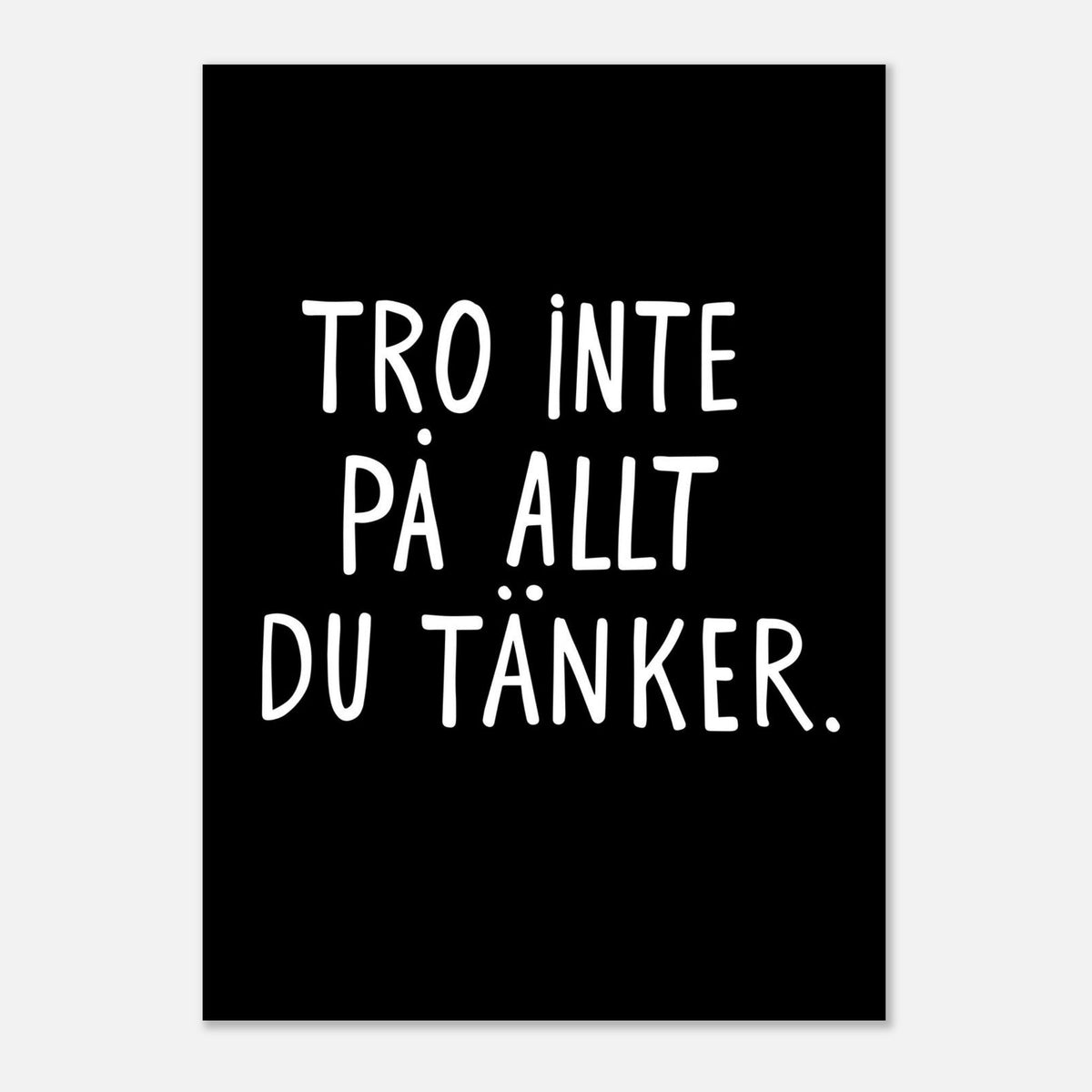 Poster | Tro inte på
