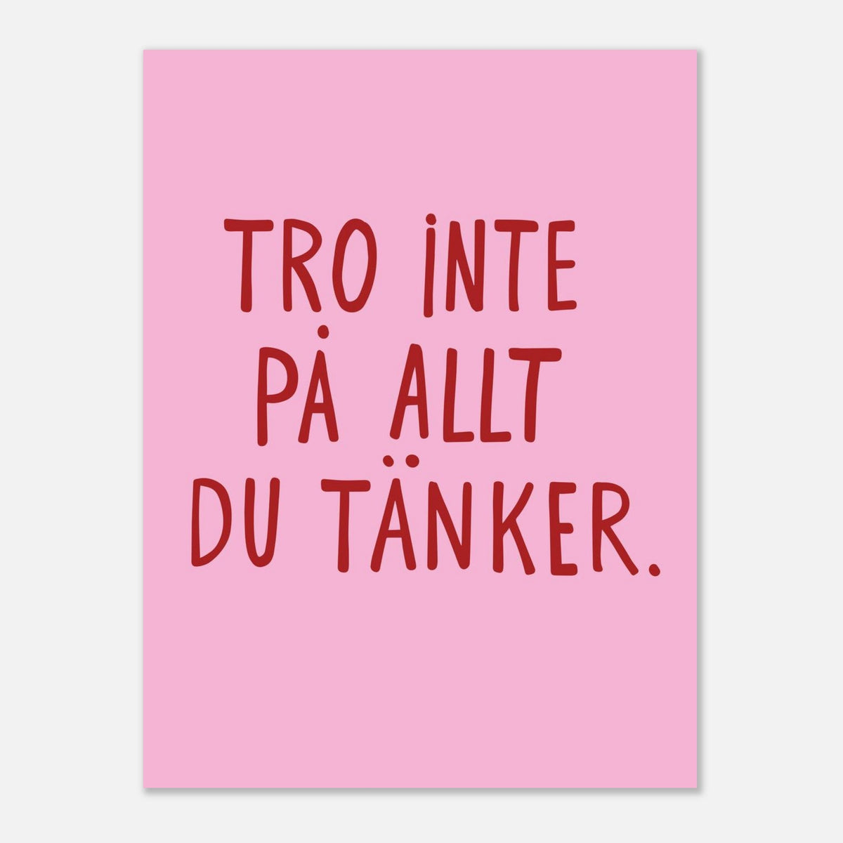 Poster | Tro inte på